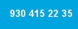 930 415 22 35